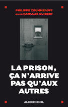 Couverture du livre « La prison, ca n'arrive pas qu'aux autres » de Zoummeroff/Guibert aux éditions Albin Michel