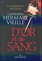 Couverture du livre « D'or et de sang » de Catherine Hermary-Vieille aux éditions Albin Michel