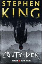 Couverture du livre « L'outsider » de Stephen King aux éditions Albin Michel