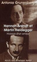 Couverture du livre « Hannah Arendt et Martin Heidegger ; histoire d'un amour » de Antonia Grunenberg aux éditions Rivages