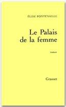 Couverture du livre « Le palais de la femme » de Elise Fontenaille aux éditions Grasset