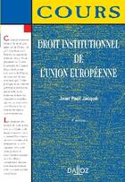 Couverture du livre « Droit institutionnel de l'union européenne (4e édition) » de Jean-Paul Jacque aux éditions Dalloz