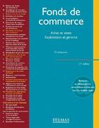 Couverture du livre « Fonds de commerce ; achat et vente, exploitation et gérance (17e édition) » de Francis Lemeunier aux éditions Delmas