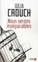 Couverture du livre « Nous serons inséparables » de Julia Crouch aux éditions Presses De La Cite