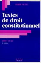 Couverture du livre « Textes de droit constitutionnel (4e édition) » de Pierre Pactet aux éditions Lgdj