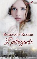 Couverture du livre « L'intrigrante » de Rosemary Rogers aux éditions Harlequin