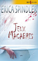 Couverture du livre « Jeux macabres » de Erica Spindler aux éditions Harlequin