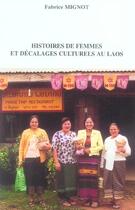 Couverture du livre « Histoires de femmes et decalages culturels au laos » de Fabrice Mignot aux éditions L'harmattan