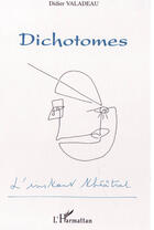 Couverture du livre « Dichotomes » de Didier Valadeau aux éditions L'harmattan