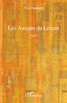 Couverture du livre « Les amants du levant » de Yves Danbakli aux éditions Editions L'harmattan