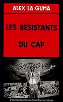 Couverture du livre « Les résistants du cap » de Alex La Guma aux éditions Editions L'harmattan