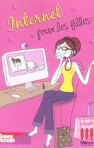 Couverture du livre « Internet pour les filles » de Claire Decroix aux éditions Micro Application