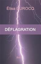 Couverture du livre « Déflagration » de Elisa Durocq aux éditions Books On Demand