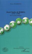 Couverture du livre « Jean-Charles de Borda (1733-1799) ; ou le système métrique » de Pierre Traimond aux éditions Editions L'harmattan