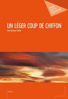 Couverture du livre « Un léger coup de chiffon » de Jean-Jacques Galiay aux éditions Mon Petit Editeur