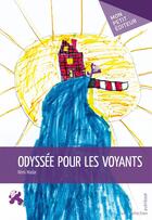 Couverture du livre « Odyssée pour les voyants » de Remi Madar aux éditions Mon Petit Editeur