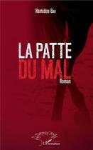 Couverture du livre « La patte du mal » de Hamidou Bah aux éditions L'harmattan