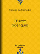 Couverture du livre « OEuvres poétiques » de Francois De Malherbe aux éditions Epagine