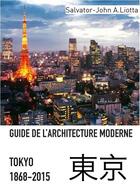 Couverture du livre « Guide de l'architecture moderne de Tokyo » de Salvator-John Liotta aux éditions Le Lezard Noir