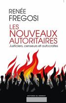 Couverture du livre « Les nouveaux autoritaires » de Renee Fregosi aux éditions Editions Du Moment