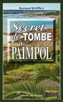 Couverture du livre « Secret de tombe à Paimpol » de Bernard Kopka aux éditions Bargain