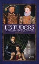 Couverture du livre « Les Tudors ; la naissance de l'Angleterre » de Jane Bingham aux éditions Original Books