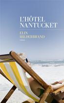 Couverture du livre « L'hôtel Nantucket » de Elin Hilderbrand aux éditions Les Escales