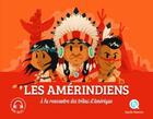 Couverture du livre « Les Amérindiens ; à la rencontre des tribus d'Amérique ! » de  aux éditions Quelle Histoire