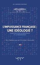 Couverture du livre « L'impuissance francaise - une ideologie ? - plaidoyer pour la resistance et la renaissance » de Delbecque&Harbulot E aux éditions Uppr