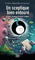 Couverture du livre « Un sceptique bien entouré : science, humour et esprit critique » de Romain Meunier aux éditions Book-e-book