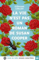 Couverture du livre « La vie n'est pas un roman de Susan Cooper » de Stephane Carlier aux éditions Voir De Pres