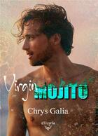 Couverture du livre « Virgin Mojito » de Chrys Galia aux éditions Elixyria