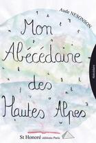 Couverture du livre « Mon abecedaire des hautes-alpes » de Aude Nesonson aux éditions Saint Honore Editions