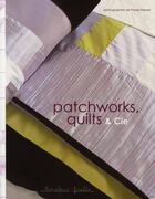 Couverture du livre « Patchworks, quilts et cie » de Paola Pieroni aux éditions Marabout