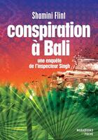 Couverture du livre « Conspiration à Bali » de Shamini Flint aux éditions Marabout