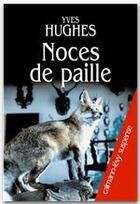 Couverture du livre « Noces de paille » de Yves Hughes aux éditions Calmann-levy