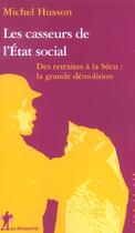 Couverture du livre « Les casseurs de l'etat social » de Michel Husson aux éditions La Decouverte