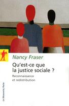 Couverture du livre « Qu'est-ce que la justice sociale ? reconnaissance et redistribution » de Nancy Fraser aux éditions La Decouverte