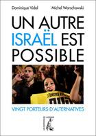 Couverture du livre « Un autre Israël est possible » de Dominique Vidal et Michel Warschawski aux éditions Editions De L'atelier