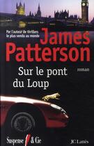 Couverture du livre « Sur le pont du loup » de James Patterson aux éditions Lattes