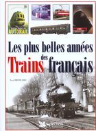 Couverture du livre « Les plus belles annees des trains francais » de Yves Broncard aux éditions Selection Du Reader's Digest