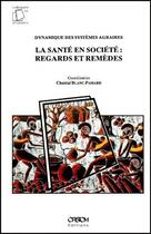 Couverture du livre « La santé en société : regards et remèdes » de Chantal Blanc-Pamard aux éditions Ird