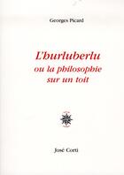 Couverture du livre « L'hurluberlu ou la philosophie sur un toit » de Georges Picard aux éditions Corti