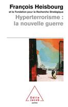 Couverture du livre « Hyperterrorisme : la nouvelle guerre » de Francois Heisbourg aux éditions Odile Jacob