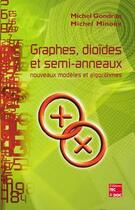 Couverture du livre « Graphes, dioïdes et semi-anneaux : nouveaux modèles et algorithmes » de Michel Gondran et Michel Minoux aux éditions Tec Et Doc