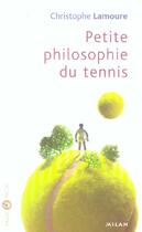 Couverture du livre « Petite philosophie du tennis » de Christophe Lamoure aux éditions Milan