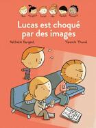 Couverture du livre « Les Inséparables T.7 ; Lucas est choqué par les images » de Nathalie Dargent et Yannick Thome aux éditions Milan