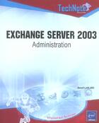 Couverture du livre « Exchange server 2003 ; administration » de Benoit Lanlard aux éditions Eni
