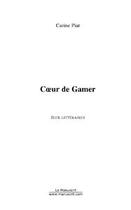 Couverture du livre « Coeur de gamer » de Carine Piat aux éditions Editions Le Manuscrit