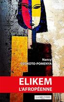 Couverture du livre « Elikem l'afropéenne » de Nancy Dzokoto-Pomenya aux éditions La Bruyere